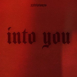 INTO YOU