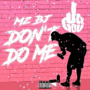DONT DO ME (Explicit)