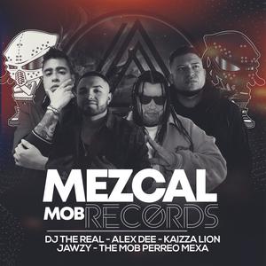 Mezcal (feat. Dj The Real, Alex Dee, Kaizza Lion & Jawzy) [Explicit]