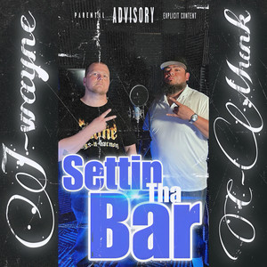 Settin’ the Bar (Explicit)