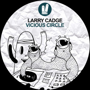 Larry Cadge - Vicious Circle (Original Mix)
