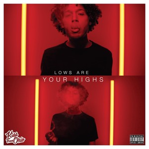 Lows Are Your Highs (Explicit)