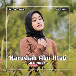 DJ Haruskah Aku Mati Slow Full Bass 2024 (Remix)