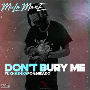 Don't Bury Me (feat. Khash kapo & Mikado) [Explicit]