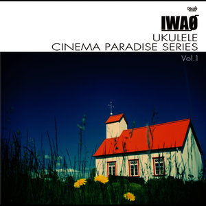 UKULELE CINEMA PARADISE SERIES Vol. 1