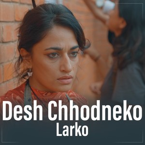 Desh Chhodneko Larko (Acoustic Version)