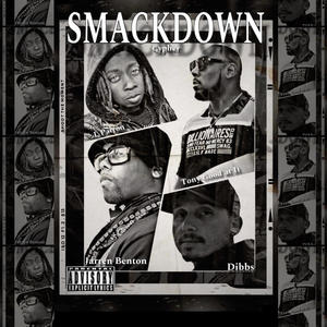 SMACKDOWN Cypher (feat. Dibbs & Tony Good at It) [Explicit]