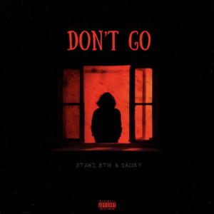 Don't Go (Explicit)