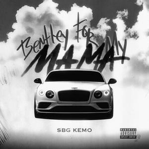 Bentley For My Mama (Explicit)