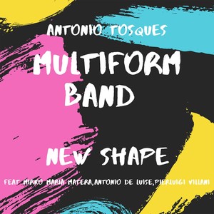 New Shape (feat. Mirko Maria Matera, Antonio De Luise & Pierluigi Villani)