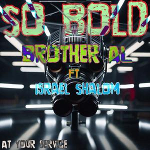 SO BOLD (feat. Israel Shalom)