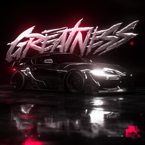 GREATNESS (EXTRA SLOWED)