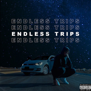 Endless Trips (Explicit)