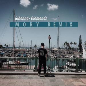 Rihanna-Diamonds (MORY Remix)