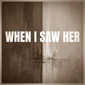 When i saw her (Studio 2022)