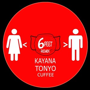 6 Feet[feat. Tonyo Cuffee] (Remix)