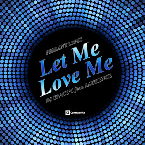 Let Me Love You (Philantropic Dance Remix)