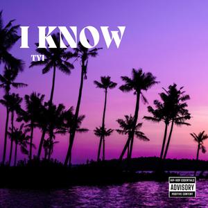 I Know (Explicit)