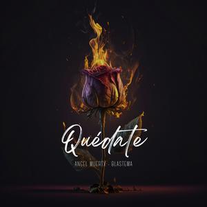 QUEDATE (feat. Blastema) [Explicit]