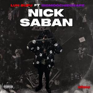 Nick Saban (feat. BigMoochieGrape) (Explicit)