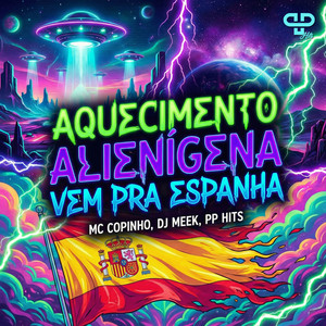 Aquecimento Alienígena Vem pra Espanha (Explicit)