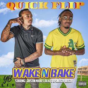 Wake N Bake (feat. Justin Makes Beats & Sneezy Beezy) [Explicit]