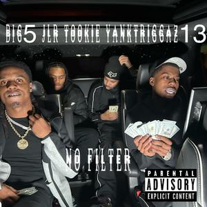 No Filter (feat. JLR Tookie & YankTriggaz13) (Explicit)