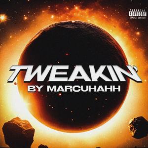 Tweakin' (Explicit)