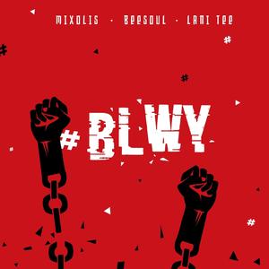 #BLWY (feat. BeeSoul & Lani Tee)