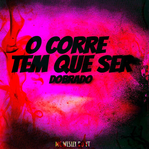 O corre tem que ser dobrado (Explicit)