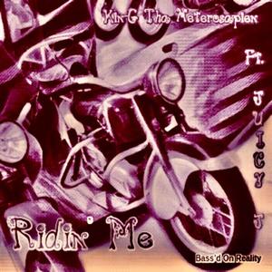 Ridin Me (feat. Juicy J) (Explicit)