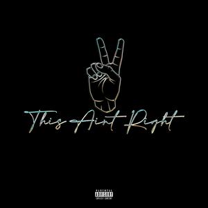 This Aint Right (feat. Jerome The Prince) (Explicit)