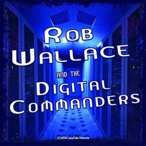 Rob Wallace And The Digital Commanders