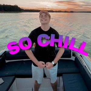 So chill (Explicit)