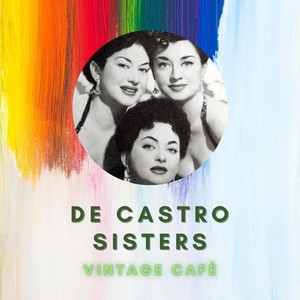 The De Castro Sisters - Vintage Cafè