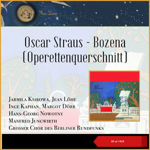 Oscar Straus - Bozena (Operettenquerschnitt) (EP of 1959)