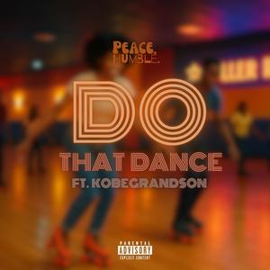 DO THAT DANCE (feat. Kobegrandson) (Explicit)