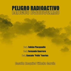 Peligro Radioactivo (feat. Fabián Piacquadio, Gonzalo " Pollo " Fuertes & Fernando Guerrero)