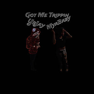 Got Me Trippin (feat. MyaBaby) (Explicit)