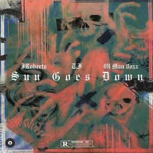 Sun Goes Down (feat. T.F) (Explicit)