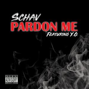 Pardon Me (feat. Y.O) (Explicit)