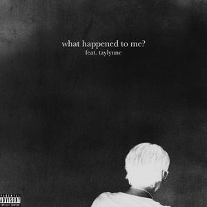 what happened to me? (feat. Taylynne) (slowed) (Explicit)