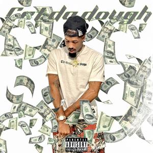 Get da dough (Explicit)