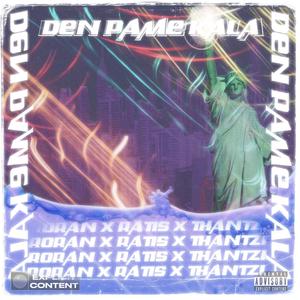 Den Pame Kala (feat. Thantzi & Ratis)