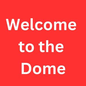 Welcome to the Dome