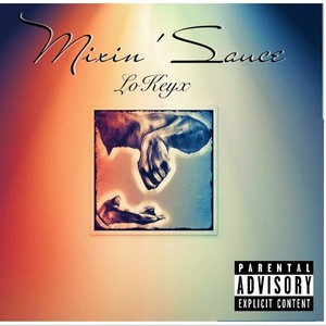 Mixin' Sauce (Explicit)