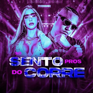 SÓ SENTO PROS DO CORRE (Explicit)