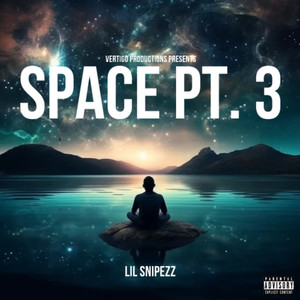 Space Pt. 3 (Explicit)