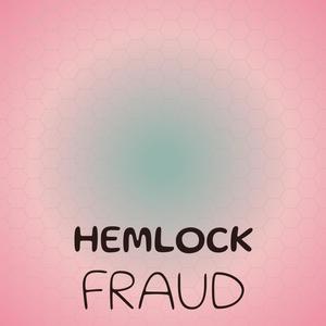 Hemlock Fraud