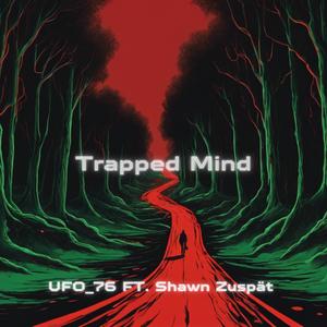 Trapped Mind (feat. Shawn Zuspät)